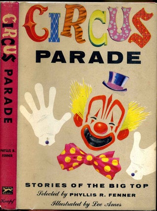 Item #000149 CIRCUS PARADE. Stories Of The Big Top. Selected By Phyllis R. Fenner. Phyllis R. Fenner