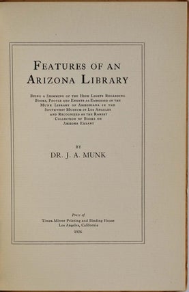 FEATURES OF AN ARIZONA LIBRARY. Signed by Joseph A. Munk.