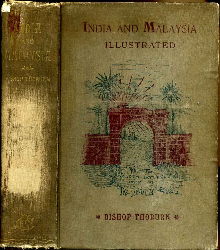 Item #000463 INDIA AND MALAYSIA. Thirty-Three Years a Missionary in India. Bishop J. M. Thoburn.