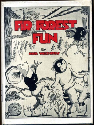 Item #000751 FIR FOREST FUN. Signed by the author. Hugh Weatherby