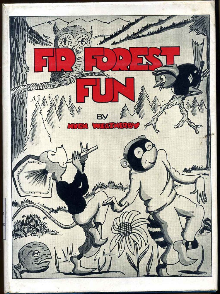 Item #000751 FIR FOREST FUN. Signed by the author. Hugh Weatherby.