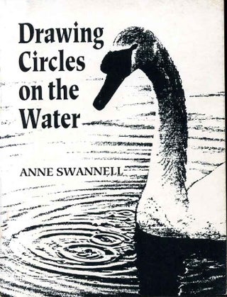 Item #000862 DRAWING CIRCLES ON THE WATER. Signed by author. Anne Swannell
