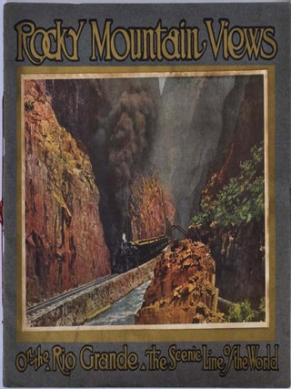 Item #001178 ROCKY MOUNTAIN VIEWS On the Rio Grande, "Scenic Line of the World." The Van Noy...