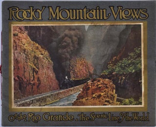 Item #001178 ROCKY MOUNTAIN VIEWS On the Rio Grande, "Scenic Line of the World." The Van Noy...