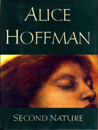 Item #001440 SECOND NATURE. Signed by Alice Hoffman. Alice Hoffman