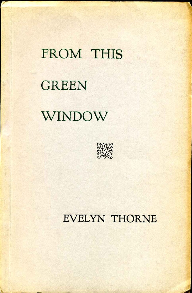 Item #001605 FROM THIS GREEN WINDOW. Evelyn Thorne.