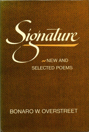 Item #001698 SIGNATURE. New and Selected Poems. Signed by Bonaro W. Overstreet. Bonaro W. Overstreet