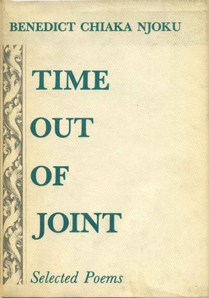 Item #001704 TIME OUT OF JOINT. Selected Poems. Benedict Chiaka Njoku