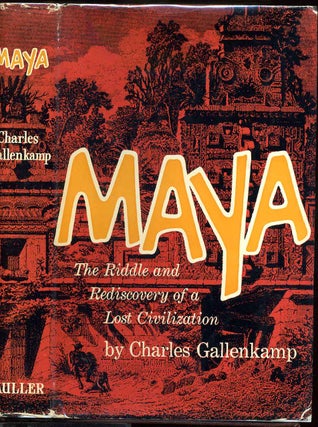 Item #001733 MAYA. The Riddle and Rediscovery of a Lost Civilization. Charles Gallenkamp