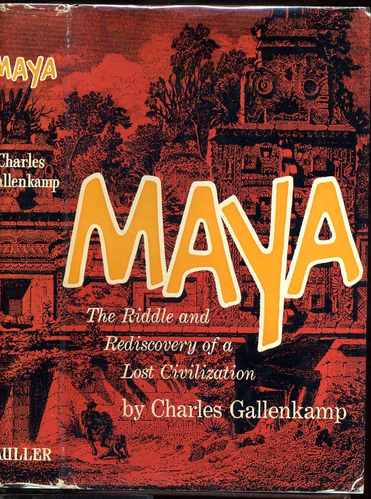 Item #001733 MAYA. The Riddle and Rediscovery of a Lost Civilization. Charles Gallenkamp.