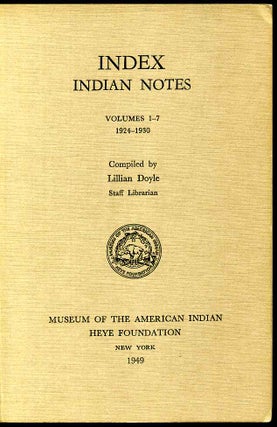 Item #001737 INDEX. Indian Notes. Volumes 1-7, 1924-1930. Lillian Doyle