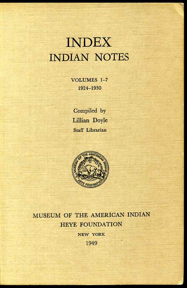 Item #001737 INDEX. Indian Notes. Volumes 1-7, 1924-1930. Lillian Doyle.