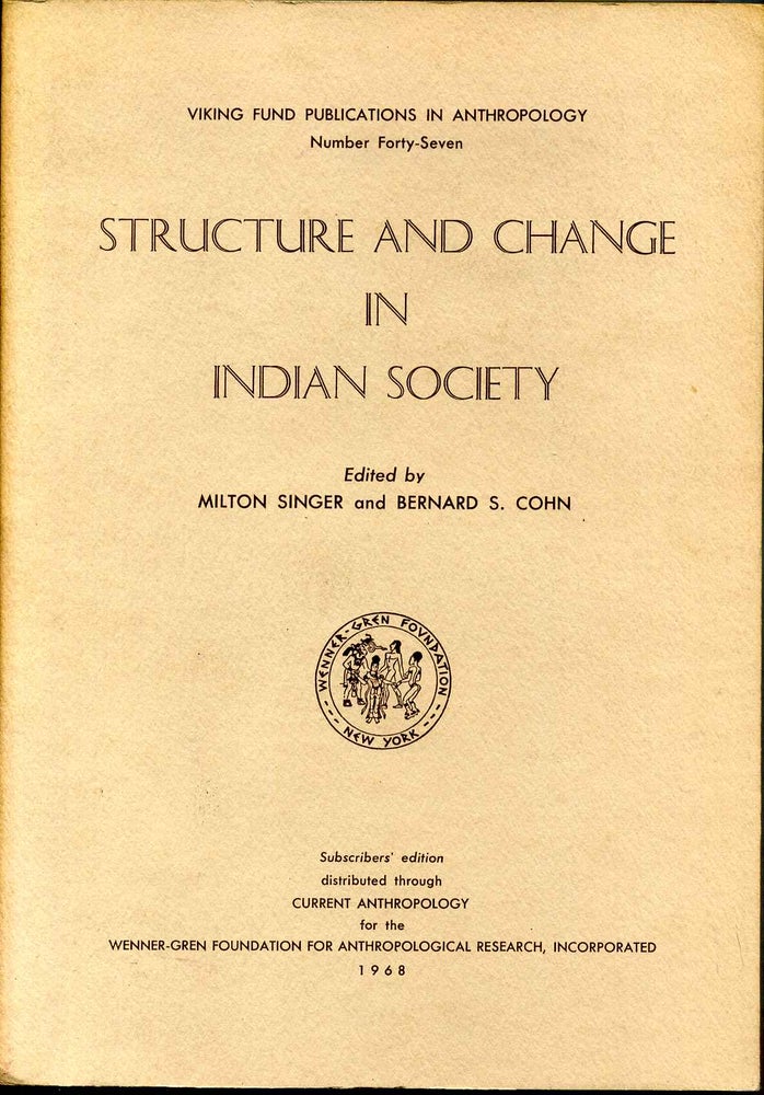 Item #001745 STRUCTURE AND CHANGE IN INDIAN SOCIETY. Milton Singer, Bernard S. Cohn.
