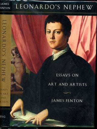 Item #001803 LEONARDO'S NEPHEW. Essays on Art and Artists. James Fenton