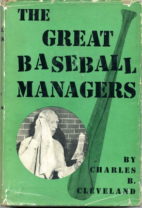 Item #001952 THE GREAT BASEBALL MANAGERS. Charles B. Cleveland