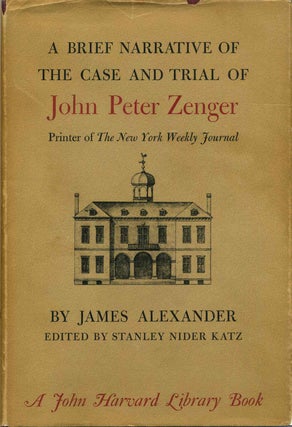 Item #001968 A BRIEF NARRATIVE OF THE CASE AND TRIAL OF PETER ZENGER. Printer of the New York...