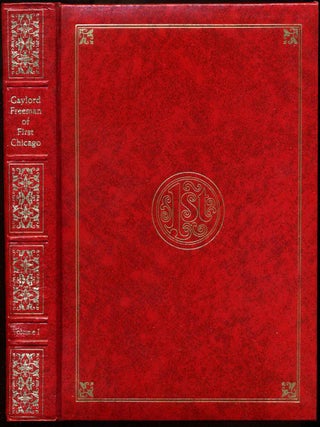 Item #001973 GAYLORD FREEMAN OF FIRST CHICAGO. Two volume set. Sidney Hyman