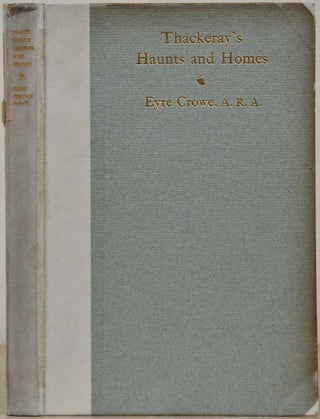 Item #002069 THACKERAY'S HAUNTS AND HOMES. Eyre Crowe