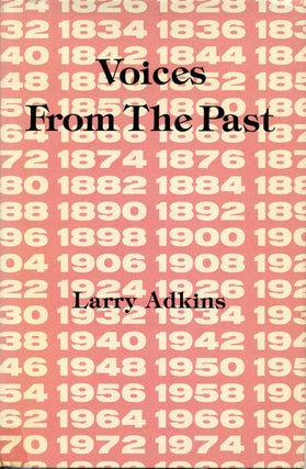 Item #002098 VOICES FROM THE PAST. Signed by Larry Adkins. Larry Adkins