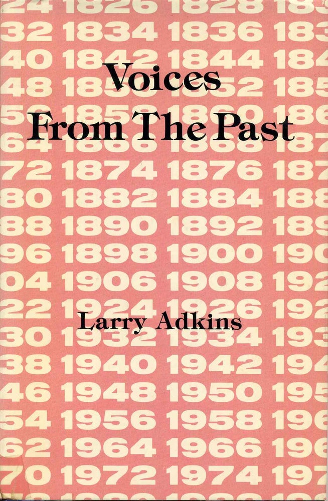 Item #002098 VOICES FROM THE PAST. Signed by Larry Adkins. Larry Adkins.