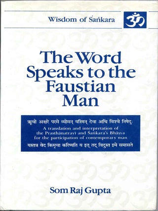 Item #002116 THE WORD SPEAKS TO THE FAUSTIAN MAN. A Translation and Interpretation of the...