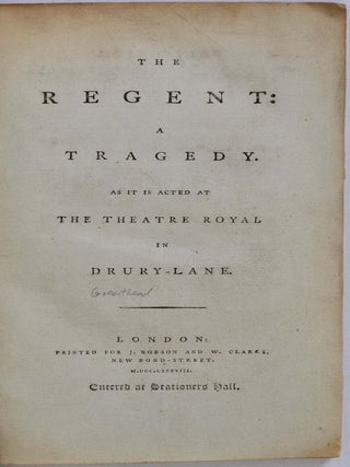 Item #002171 THE REGENT: A TRAGEDY. As It Is Acted At The Theatre Royal In Drury-Lane. Bertie...