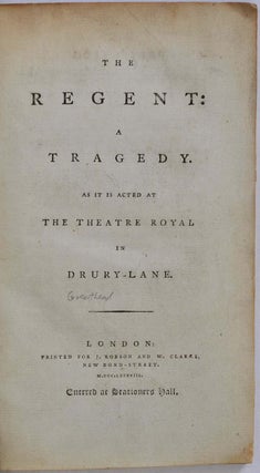 Item #002171 THE REGENT: A TRAGEDY. As It Is Acted At The Theatre Royal In Drury-Lane. Bertie...