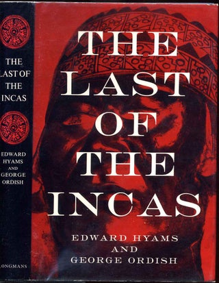 Item #002180 THE LAST OF THE INCAS. Edward Hyams, George Ordish