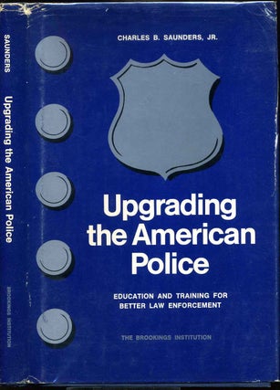 Item #002482 UPGRADING THE AMERICAN POLICE. Education and Training for Better Law Enforcement....