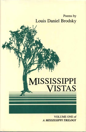 Item #002493 MISSISSIPPI VISTAS. Volume one of a Mississippi Trilogy. Louis Daniel Brodsky
