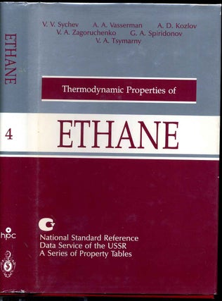 Item #002565 THERMODYNAMIC PROPERTIES OF ETHANE. V. V. Sychev, A. A. Vasserman, A. D. Kozlov, V....