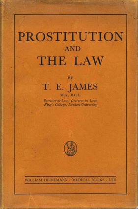 Item #002649 PROSTITUTION AND THE LAW. T. E. James