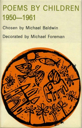 Item #002703 POEMS BY CHILDREN 1950-1961. Michael Baldwin