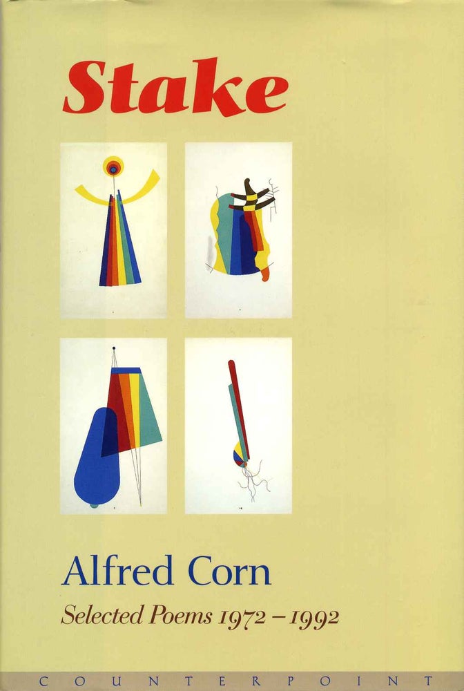 Item #002790 STAKE. Poems 1972-1992. Alfred Dewitt Corn.