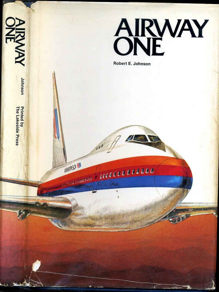 Item #002901 AIRWAY ONE. A Narrative of United Airlines and its Leaders. Robert E. Johnson.
