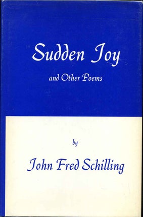 Item #002989 SUDDEN JOY AND OTHER POEMS. John Fred Schilling
