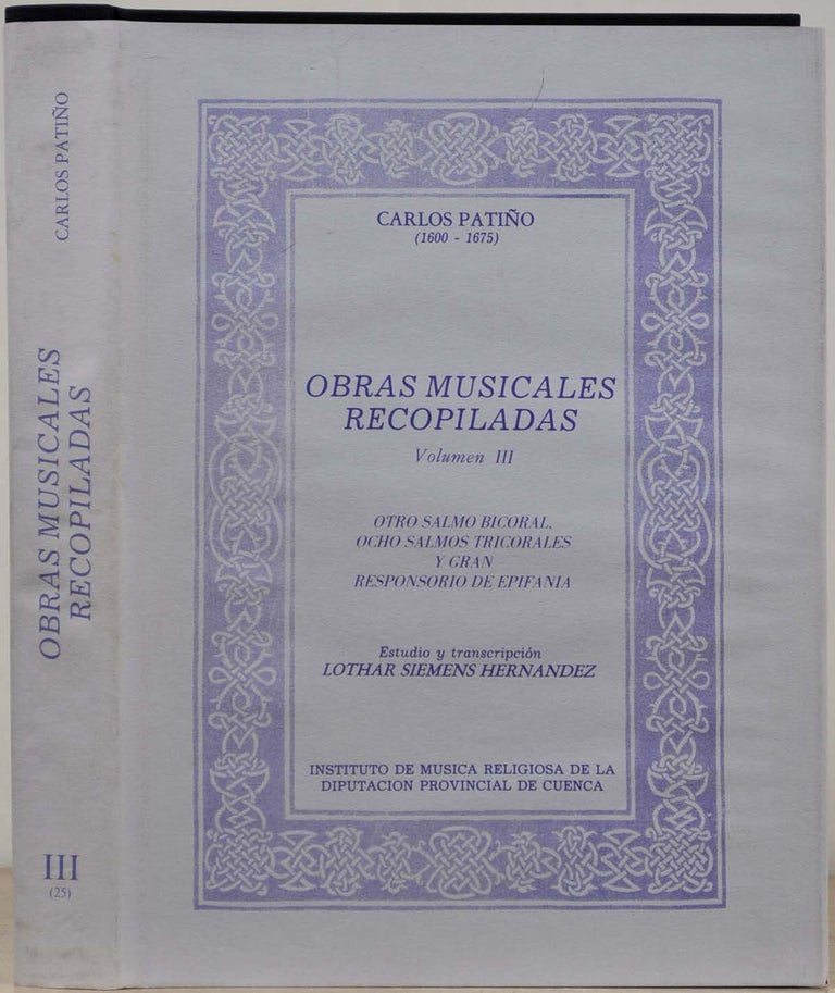 Item #003063 OBRAS MUSICALES RECOPILADAS. Volume III. Otro Salmo Bicoral, Ocho Salmos Tricolores y Gran Responsorio de Epifania. Carlos and Patino, Lothar Siemens Hernandez.