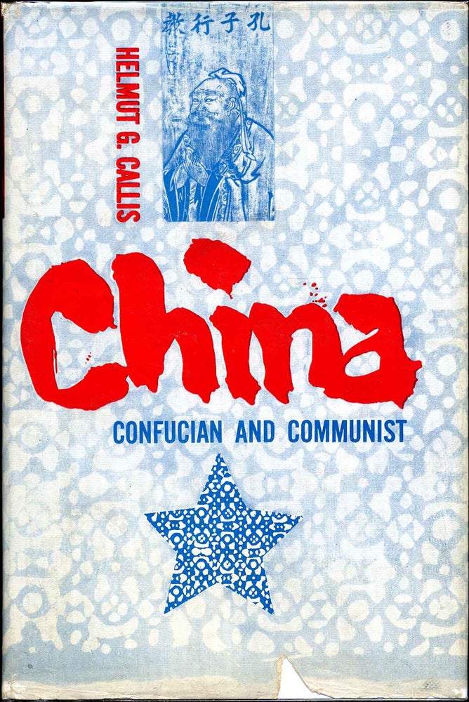 Item #003113 CHINA CONFUCIAN AND COMMUNIST. Helmut G. Callis.