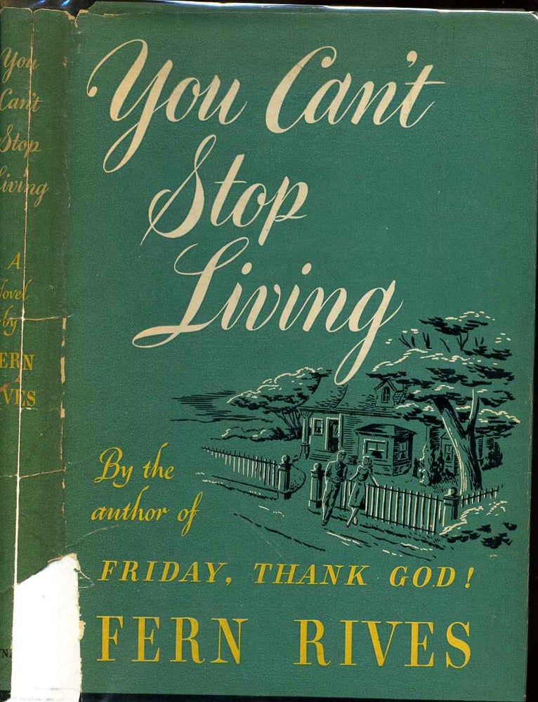 Item #003229 YOU CAN'T STOP LIVING. Fern Rives.