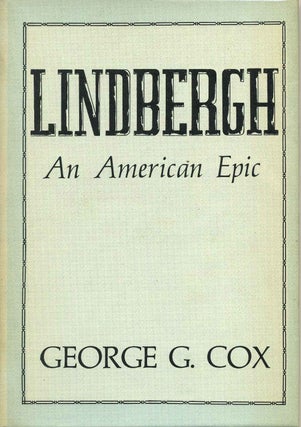 Item #003354 LINDBERGH. An American Epic. George Cox