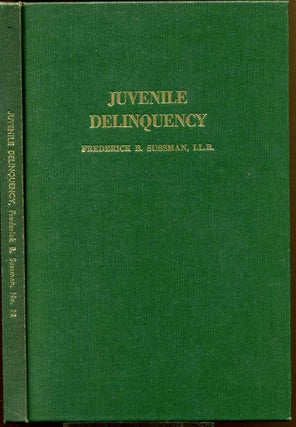 Item #003574 LAW OF JUVENILE DELINQUENCY. Frederick B. Sussmann