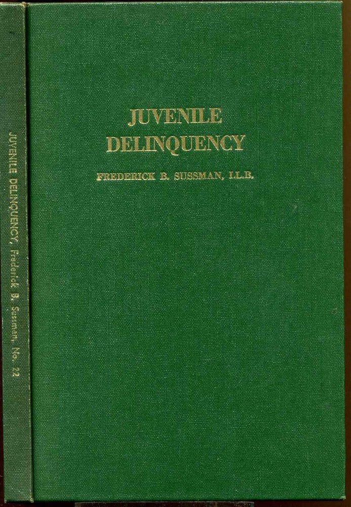 Item #003574 LAW OF JUVENILE DELINQUENCY. Frederick B. Sussmann.