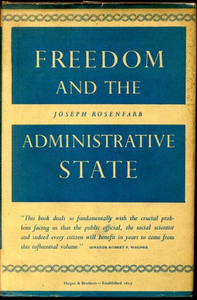 Item #003617 FREEDOM AND THE ADMINISTRATIVE STATE. Joseph Rosenfarb