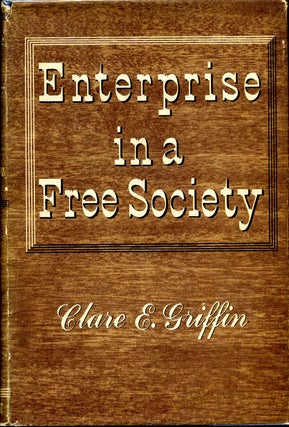 Item #003686 ENTERPRISE IN A FREE SOCIETY. Clare E. Griffin