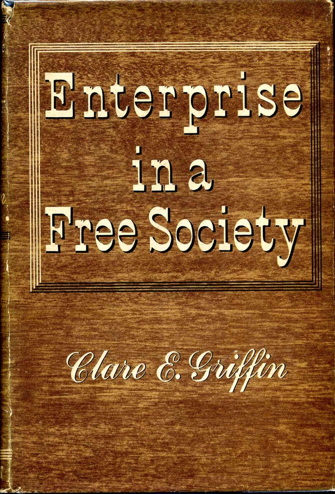 Item #003686 ENTERPRISE IN A FREE SOCIETY. Clare E. Griffin.