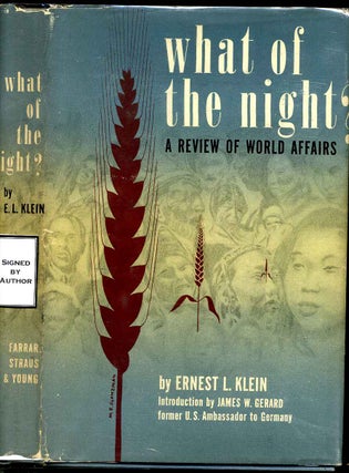 Item #003983 WHAT OF THE NIGHT. A Review of World Affairs. Signed and inscribed by author. Ernest...