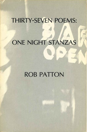 Item #004138 THIRTY-SEVEN POEMS: One Night Stanzas. Rob Patton