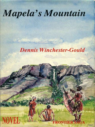Item #004244 MAPELA'S MOUNTAIN. Mapeleng. Dennis Winchester-Gould