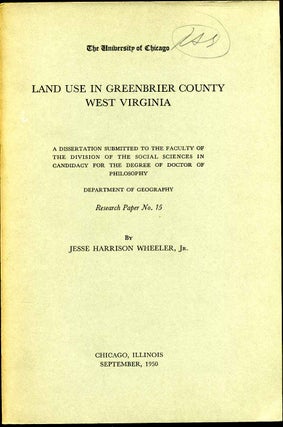 Item #004317 LAND USE IN GREENBRIER COUNTY WEST VIRGINIA. A Dissertaion Submitted to the Faculty...