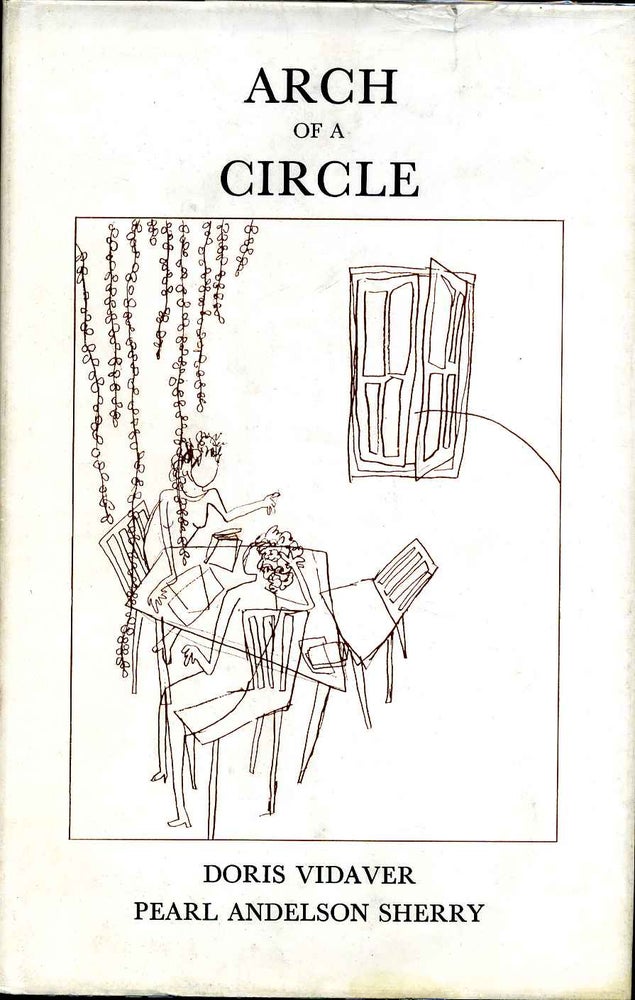 Item #004511 ARCH OF A CIRCLE. Doris Vidaver, Pearl Andelson Sherry.